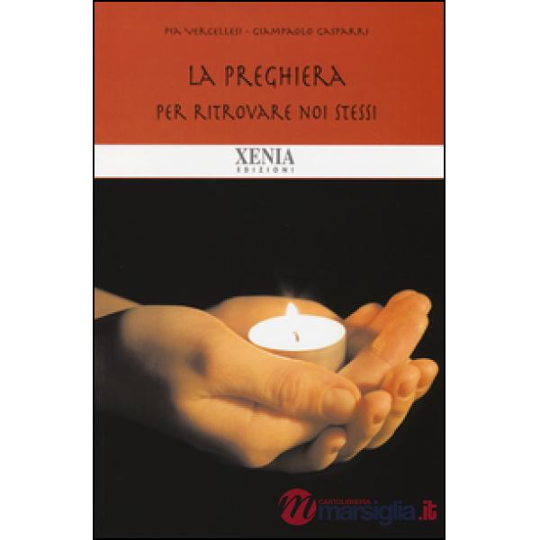 Preghiera. Per ritrovare noi stessi (La)