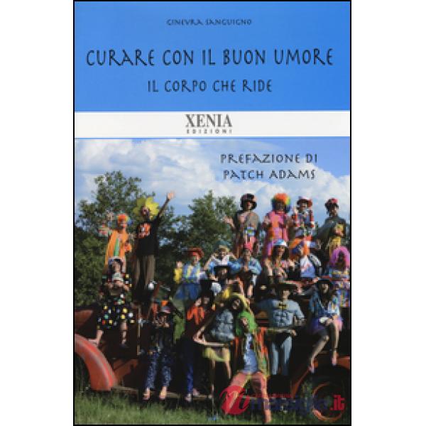 Corpo che ride. Curare con il buon umore (Il)