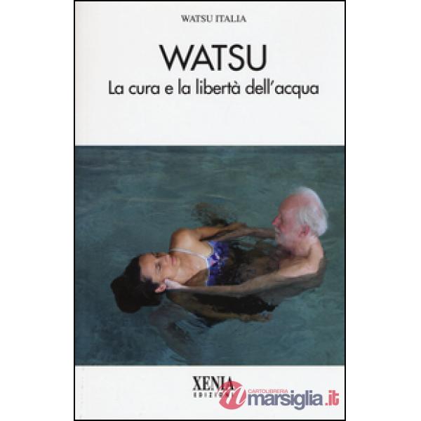 Watsu. La cura e la libertà dell'acqua