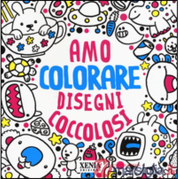 Disegni coccolosi. Amo colorare