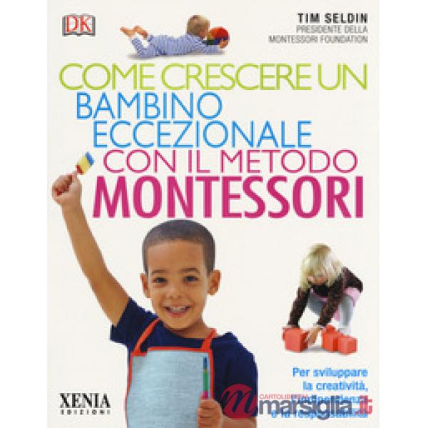 Come crescere un bambino eccezionale con il metodo Montessori