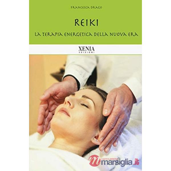 Reiki. La terapia energetica della nuova era. Nuova ediz.