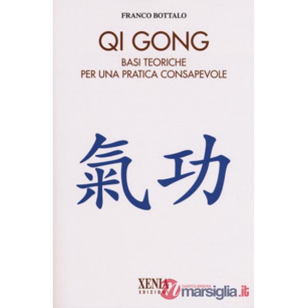 Qi gong. Basi teoriche per una pratica consapevole