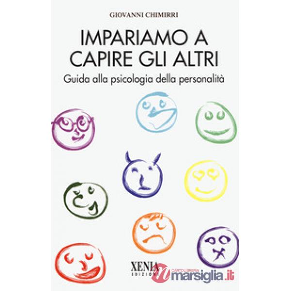 Impariamo a capire gli altri. Guida alla psicologia della personalità