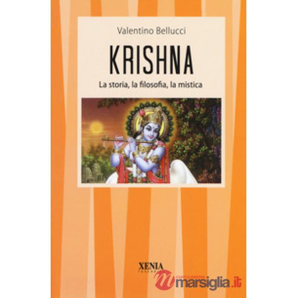 Krishna. La storia, la filosofia, la mistica