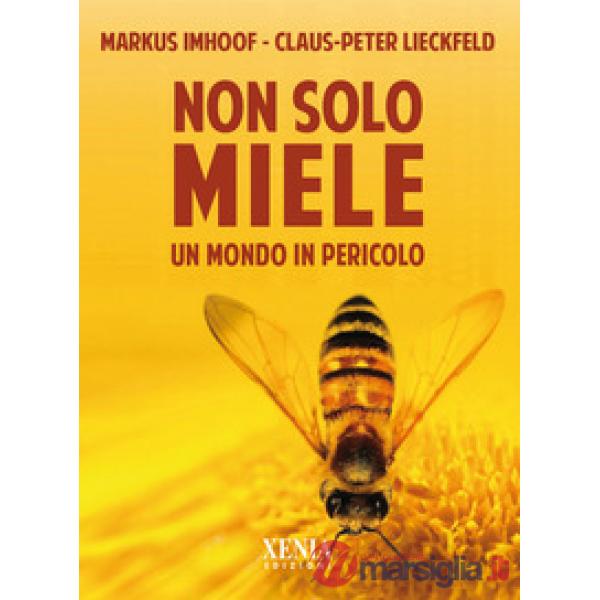 Non solo miele. Un mondo in pericolo