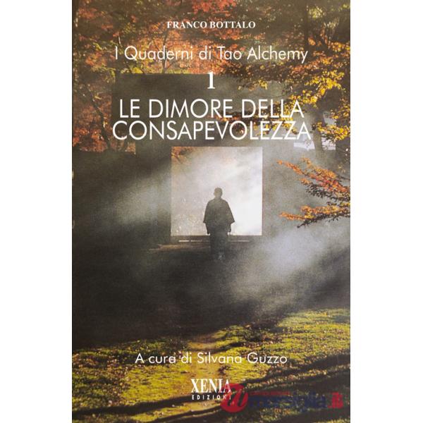 Quaderni di Tao Alchemy (I). Vol. 1: Le dimore della consapevolezza
