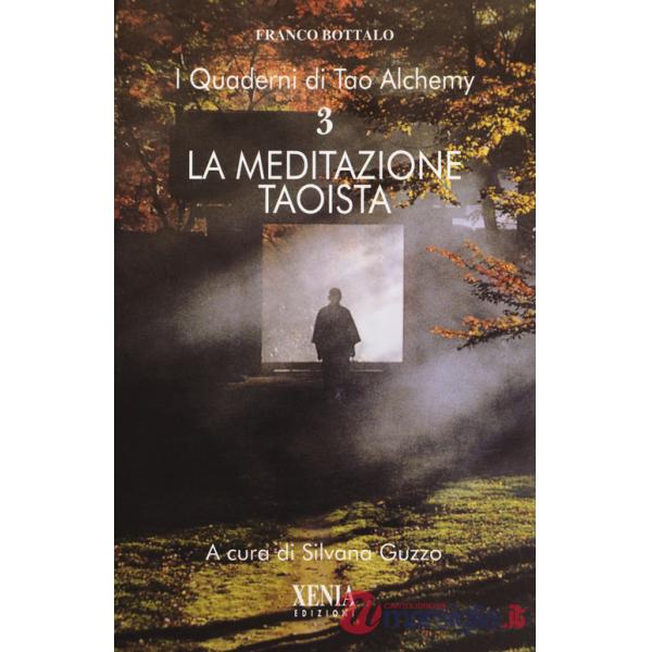 Quaderni di Tao Alchemy (I). Vol. 3: La meditazione taoista