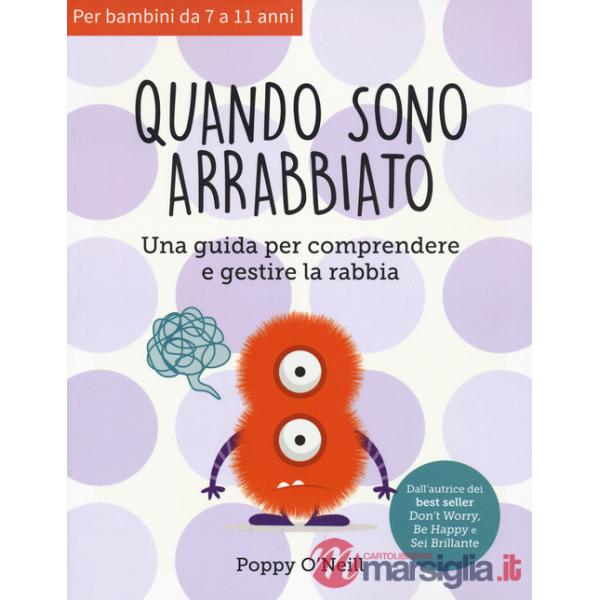 Quando sono arrabbiato. Una guida per comprendere e gestire la rabbia