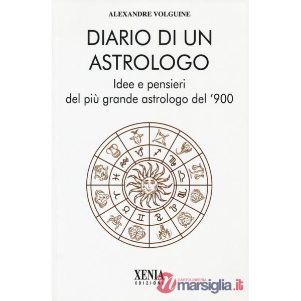 Diario di un astrologo. Idee e pensieri del più grande astrologo del '900