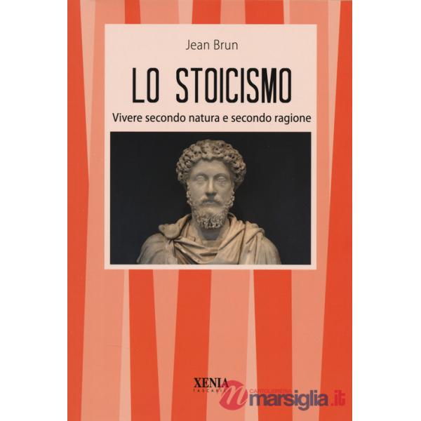 Stoicismo. Vivere secondo natura e secondo ragione (Lo)