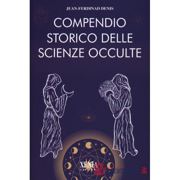 Compendio storico delle scienze occulte