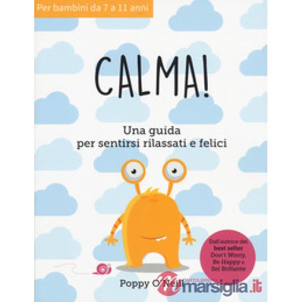 Calma! Una guida per sentirsi rilassati e felicei