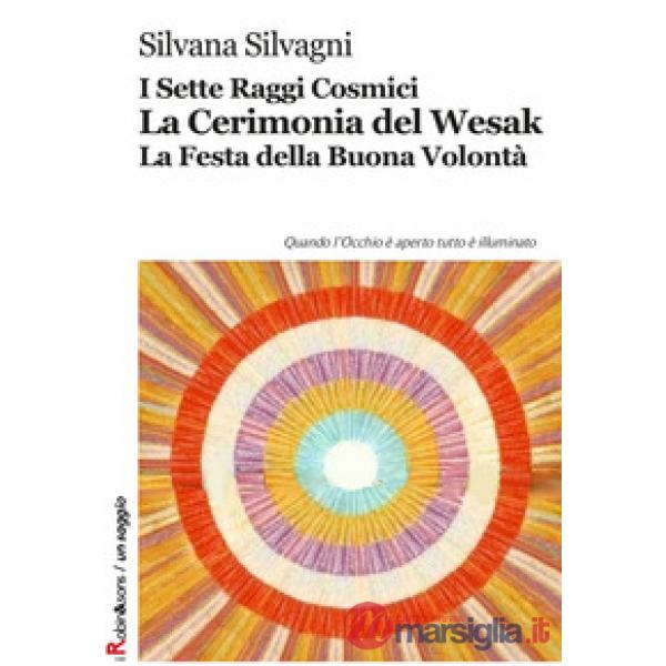 Sette raggi cosmici. La cerimonia del Wesak. La Festa della buona volontà (I)
