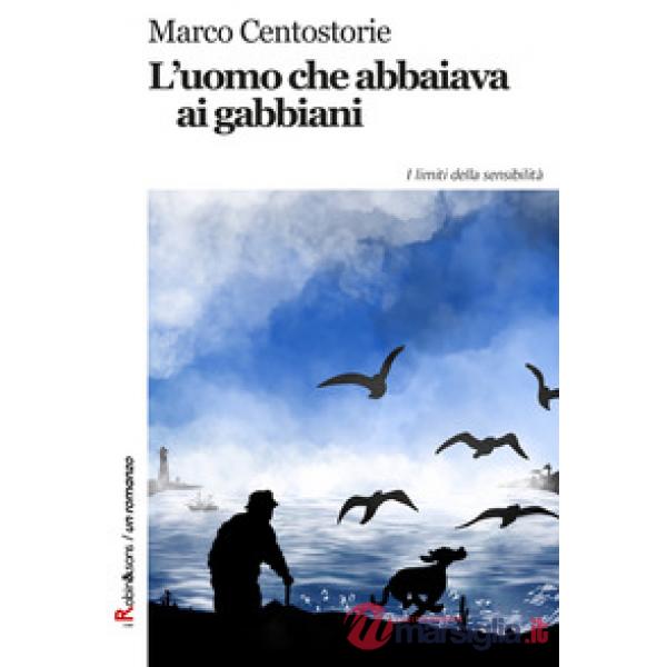 Uomo che abbaiava ai gabbiani (L')