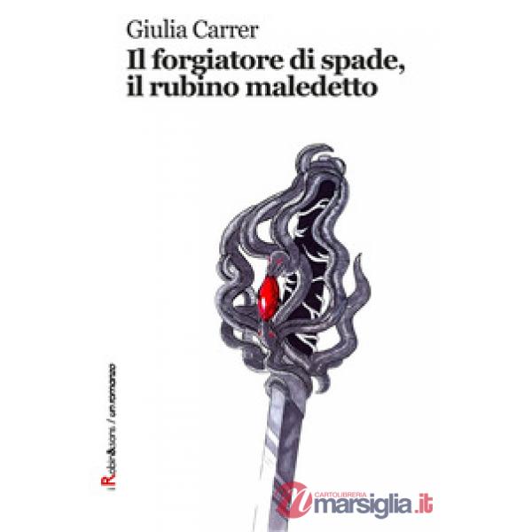 Forgiatore di spade, il rubino maledetto (Il)