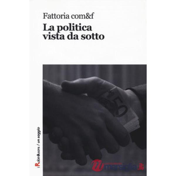 Politica vista da sotto (La)