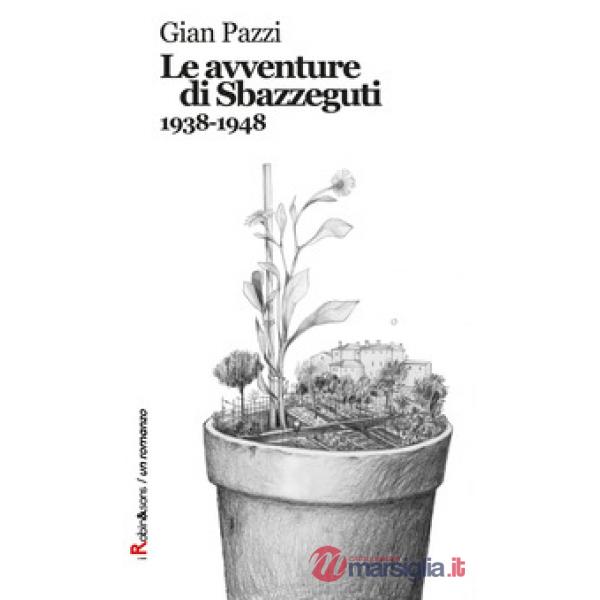 Avventure di Sbazzeguti 1938-1948 (Le)