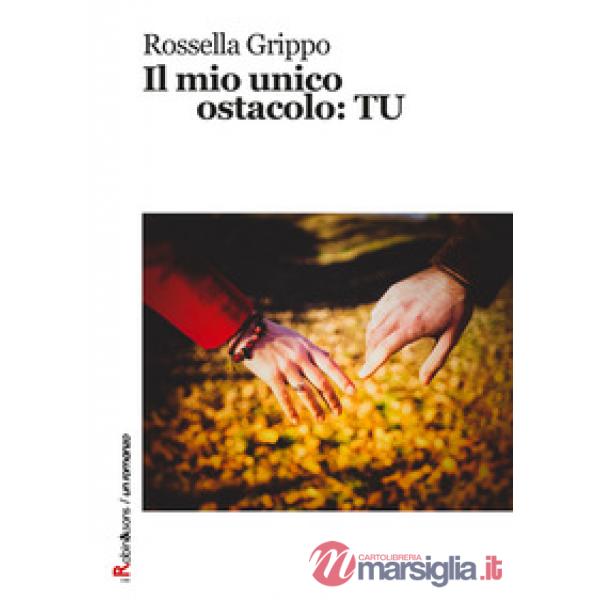 Mio unico ostacolo: tu (Il)