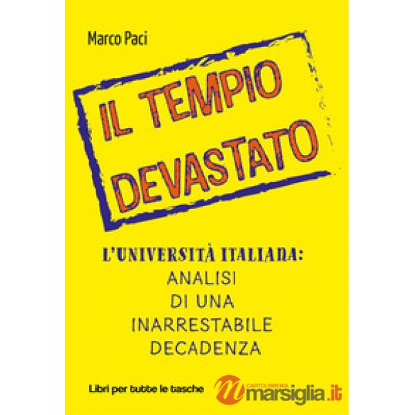 Tempio devastato. L'università italiana: analisi di una inarrestabile decadenza 