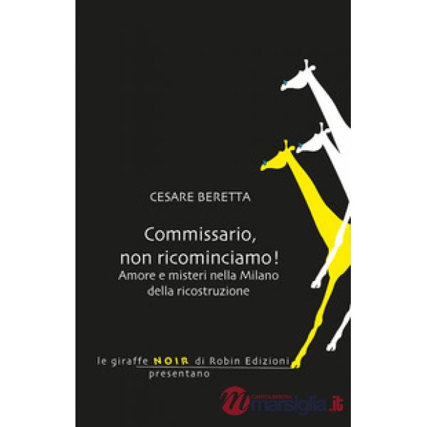 Commissario, non ricominciamo!