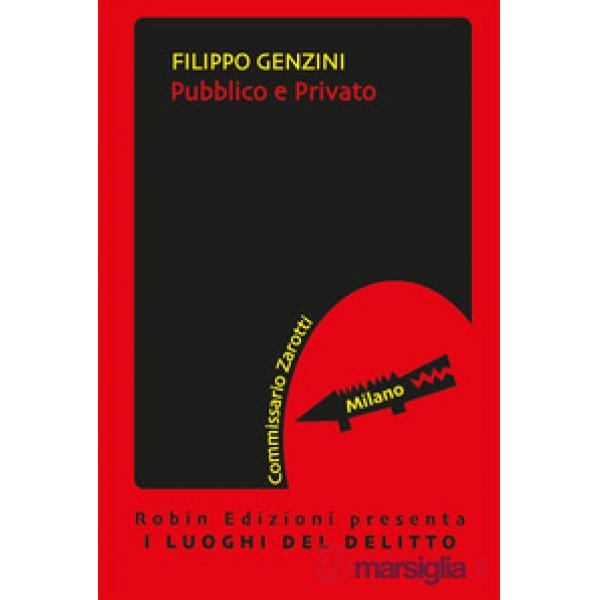 Pubblico e privato. Le inchieste del commissario Zarotti