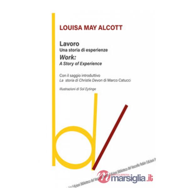 Lavoro: una storia di esperienze-Work: a story of experience