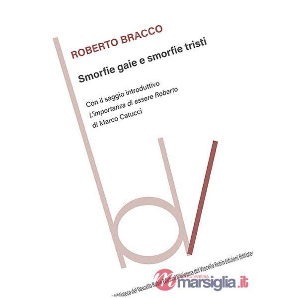Smorfie gaie e smorfie tristi. Con il saggio introduttivo «L'importanza di essere Roberto»