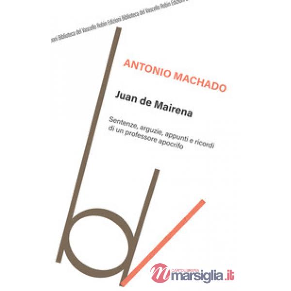Juan de Mairena. Sentenze, arguzie, appunti e ricordi di un professore apocrifo