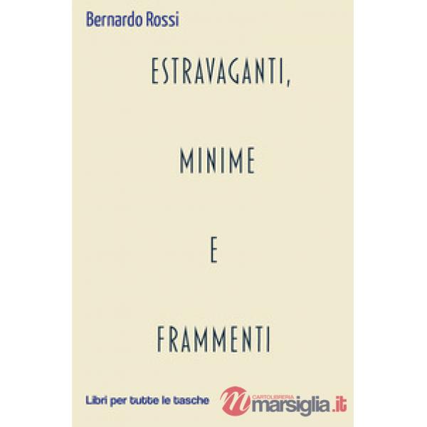 Estravaganti, minime e frammenti