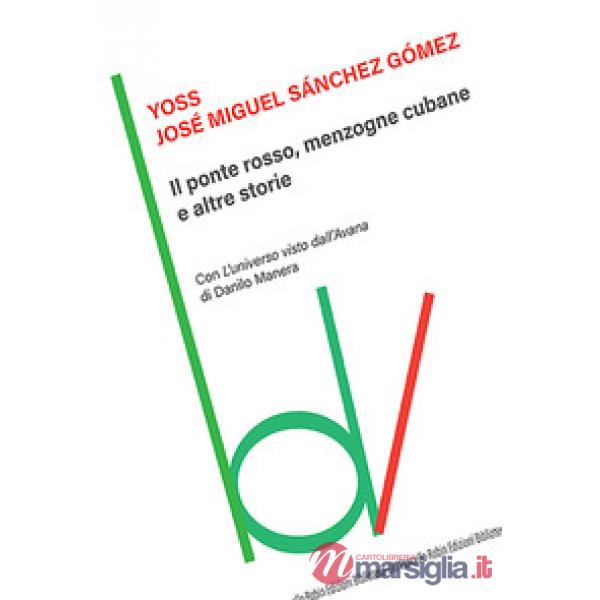 Ponte rosso, menzogne cubane e altre storie (Il)