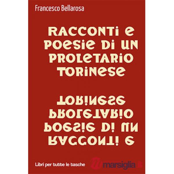 Racconti e poesie di un proletario torinese
