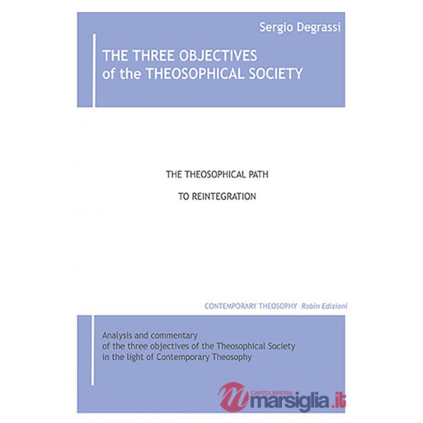 Three objectives of the theosophical society. The theisophical path to reintegration (The)