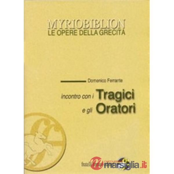 INCONTRO CON I TRAGICI E GLI ORATORI