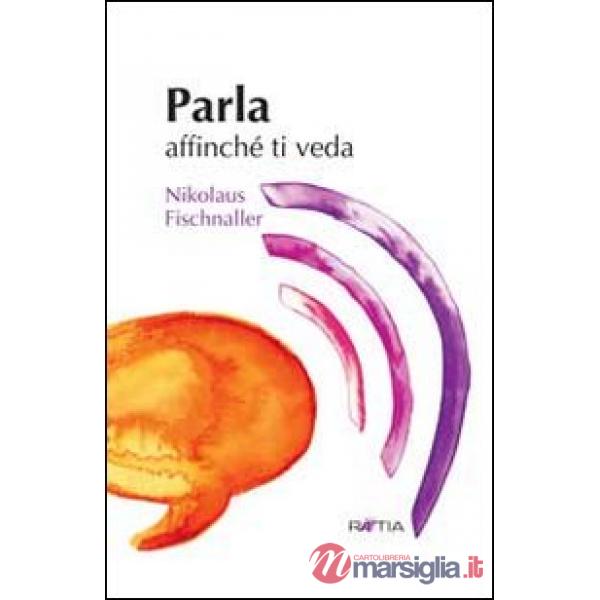 Parla affinché ti veda