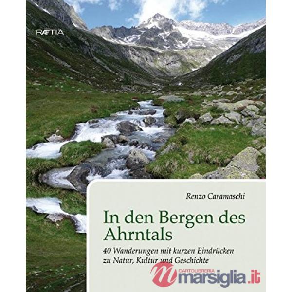 Tra i monti della valle Aurina. 40 escursioni con brevi riflessioni naturalistiche, storiche e culturali. Ediz. tedesca