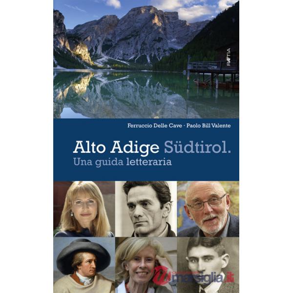 Alto Adige Südtirol. Una guida letteraria