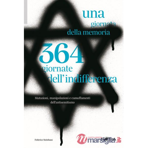 Giornata della memoria. 364 giornate dell'indifferenza (Una)