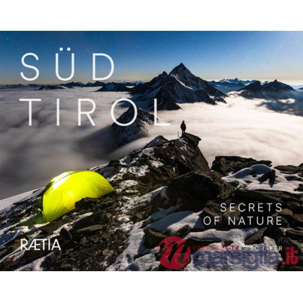 Süd Tirol. Secrets of nature. Ediz. multilingue