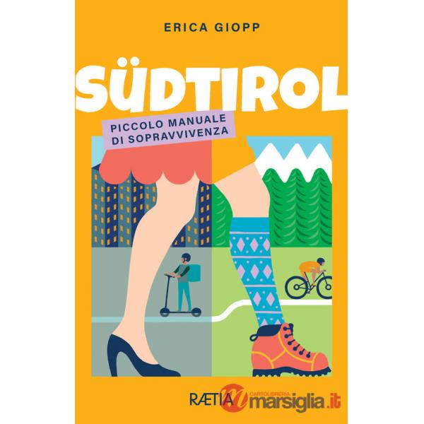 Südtirol. Piccolo manuale di sopravvivenza