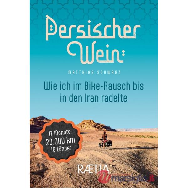 Persischer wein. Wie ich im Bike-Rausch bis in den Iran radelte