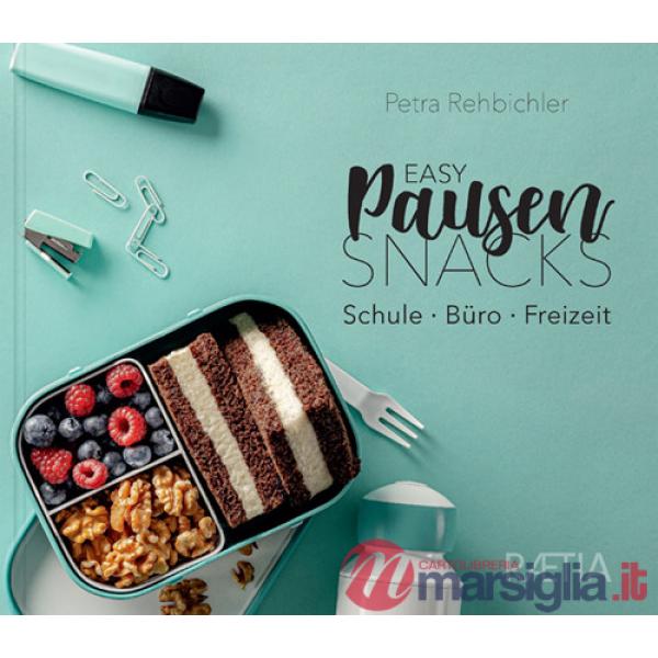 Easy pausensnacks. Schule, büro, freizeit
