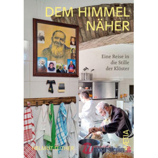 Dem himmel näher: eine reise in die stille der klöster