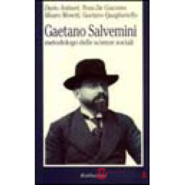 Gaetano Salvemini. Metodologo delle scienze sociali