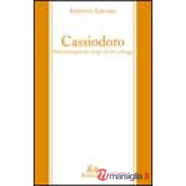Cassiodoro. Nella vertigine dei tempi di ieri e di oggi