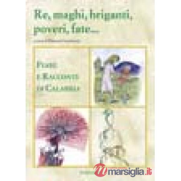 Re, maghi, briganti, poveri, fate... Fiabe e racconti di Calabria
