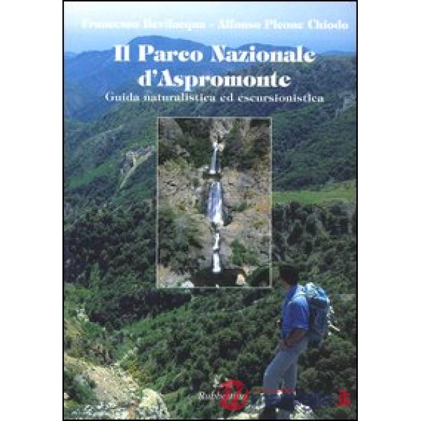 Parco nazionale d'Aspromonte. Guida naturalistica ed escursionistica (Il)