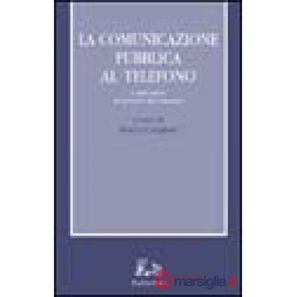 Comunicazione pubblica al telefono. I call-center al servizio dei cittadini (La)