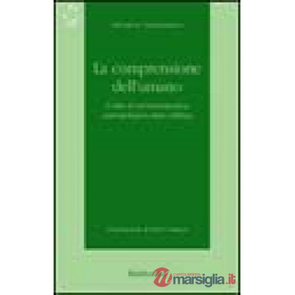 Comprensione dell'umano. L'idea di un'ermeneutica antropologica dopo Dilthey (La)