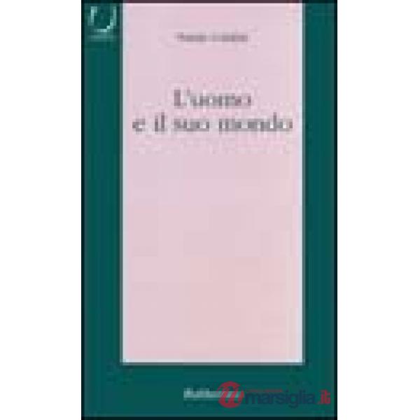 Uomo e il suo mondo (L')